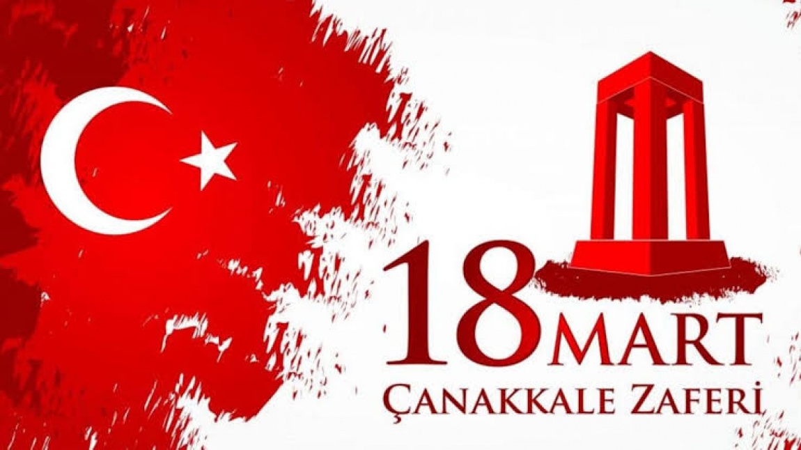 18 Mart Çanakkale Zaferi ve Şehitleri Anma Günü'nün 107. Yıl Dönümü Kapsamındaki Programımız 